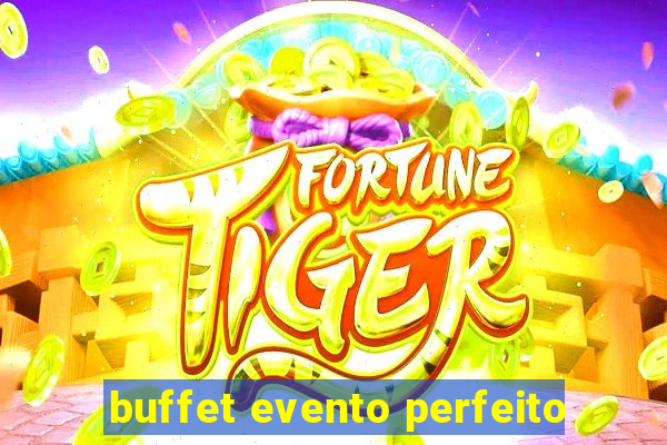 buffet evento perfeito