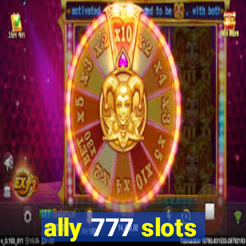 ally 777 slots