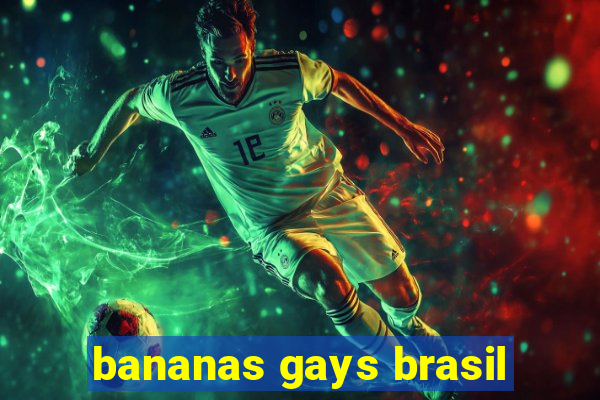 bananas gays brasil