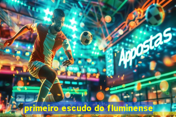 primeiro escudo do fluminense