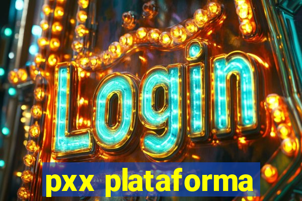 pxx plataforma