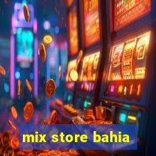 mix store bahia