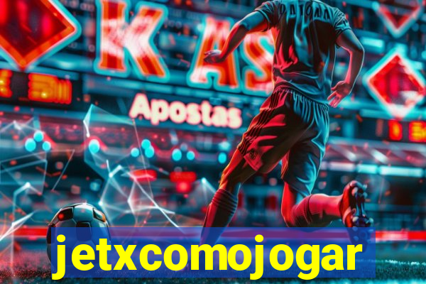 jetxcomojogar