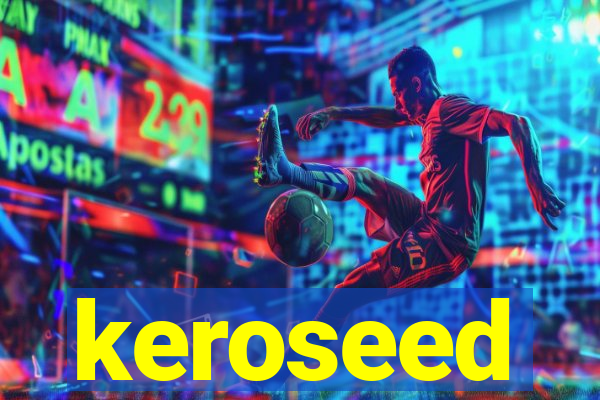 keroseed