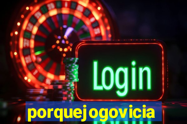 porquejogovicia