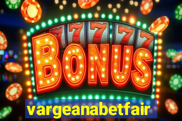 vargeanabetfair