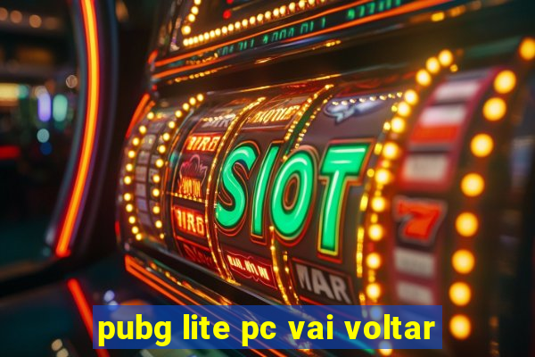 pubg lite pc vai voltar