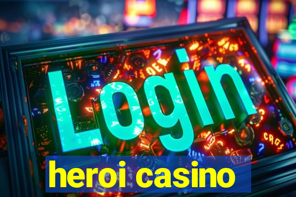 heroi casino