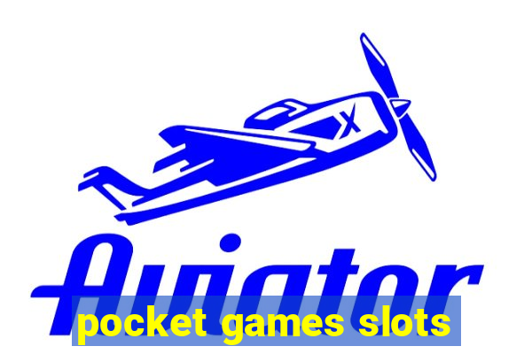 pocket games slots