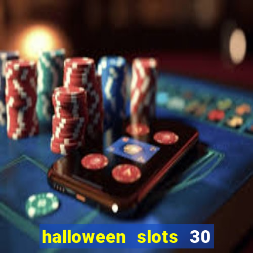 halloween slots 30 linhas multi jogos