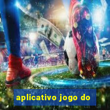 aplicativo jogo do