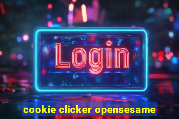 cookie clicker opensesame