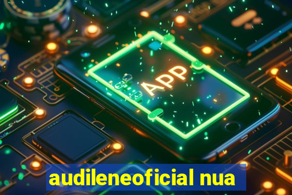 audileneoficial nua