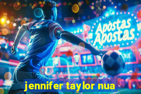 jennifer taylor nua