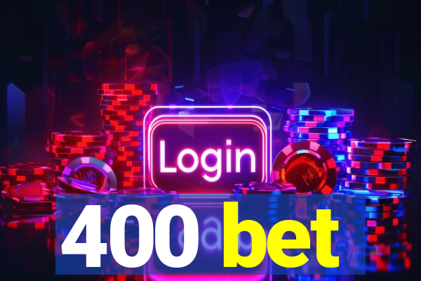 400 bet