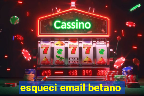 esqueci email betano