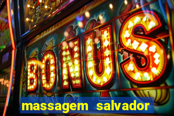 massagem salvador de bahia