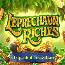 strip chat brazilian