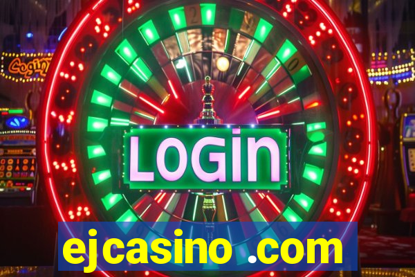 ejcasino .com