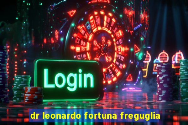 dr leonardo fortuna freguglia