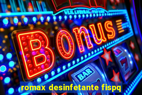 romax desinfetante fispq