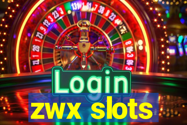 zwx slots