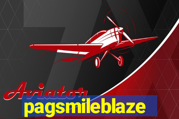 pagsmileblaze