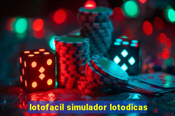 lotofacil simulador lotodicas