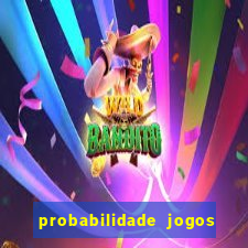 probabilidade jogos de futebol