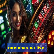 novinhas na live