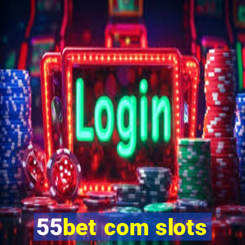 55bet com slots