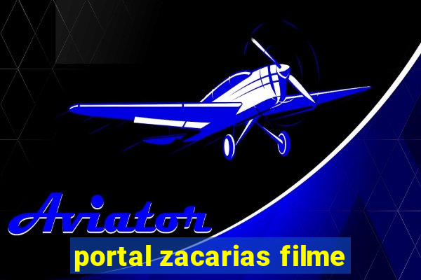 portal zacarias filme