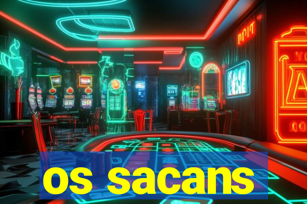 os sacans