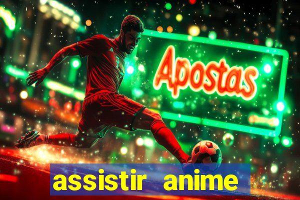 assistir anime online dublado