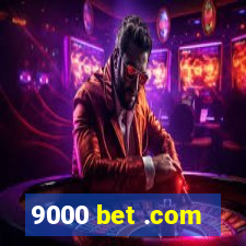 9000 bet .com