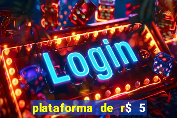 plataforma de r$ 5 jogo do tigrinho