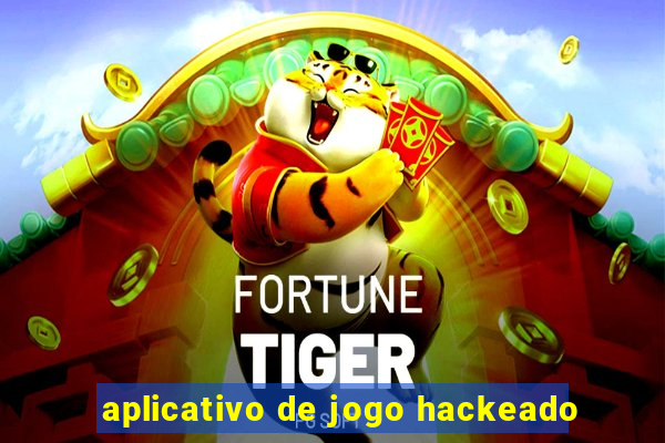 aplicativo de jogo hackeado