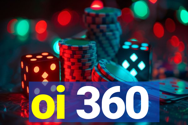 oi 360