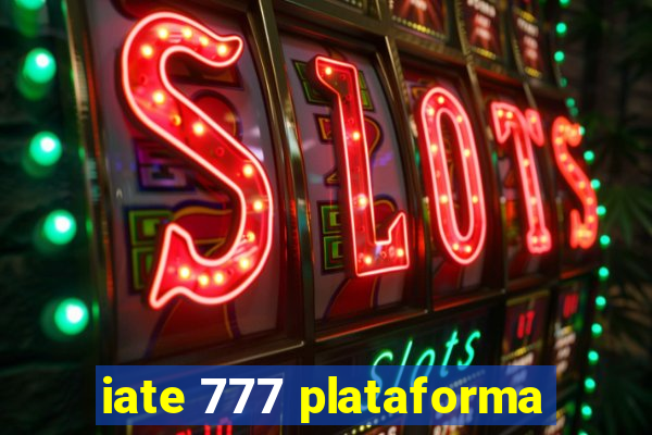 iate 777 plataforma