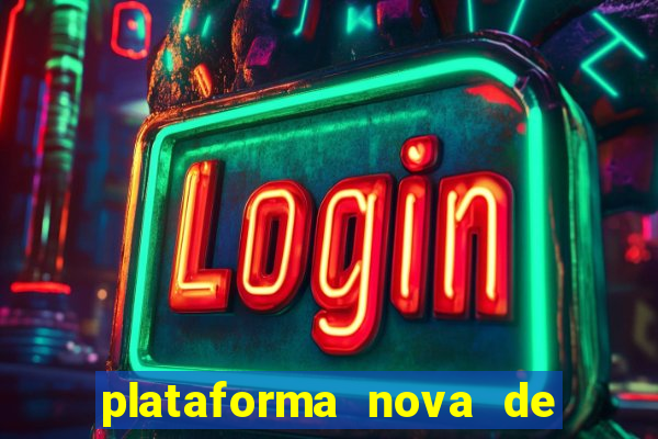 plataforma nova de jogo pagando