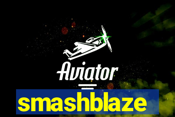 smashblaze