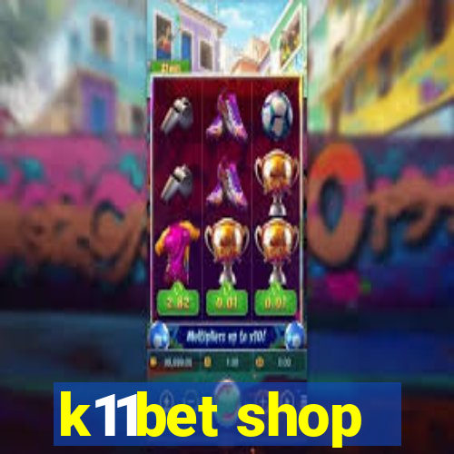 k11bet shop