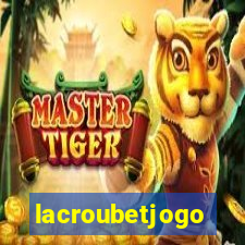 lacroubetjogo