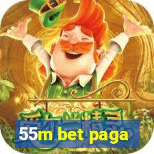 55m bet paga