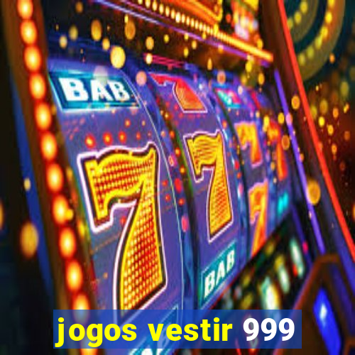 jogos vestir 999