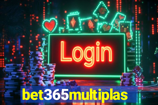 bet365multiplas