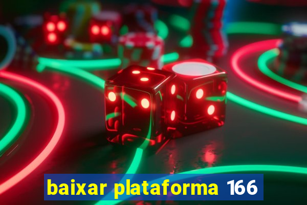 baixar plataforma 166