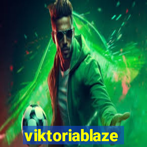 viktoriablaze