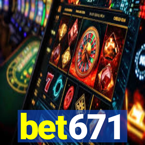 bet671