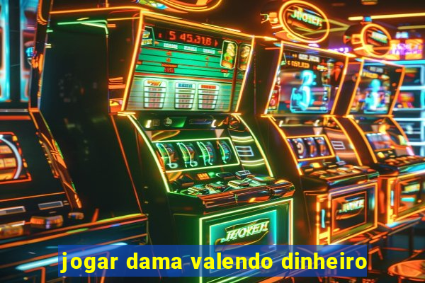 jogar dama valendo dinheiro